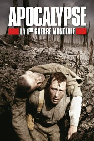 Regarder Apocalypse : La 1ère Guerre mondiale en Streaming