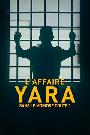 Regarder L'Affaire Yara : Sans le moindre doute ? en Streaming